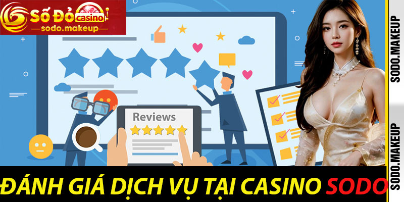 Đánh Giá Dịch Vụ Tại Casino Sodo