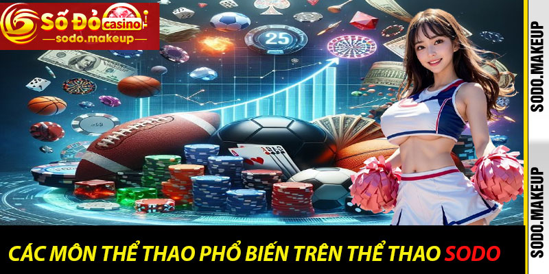 Các Môn Thể Thao Phổ Biến Trên Thể Thao Sodo
