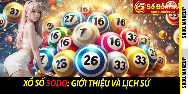 Xổ Số Sodo: Giới thiệu và Lịch sử