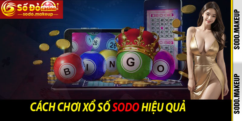 Cách chơi Xổ Số Sodo hiệu quả
