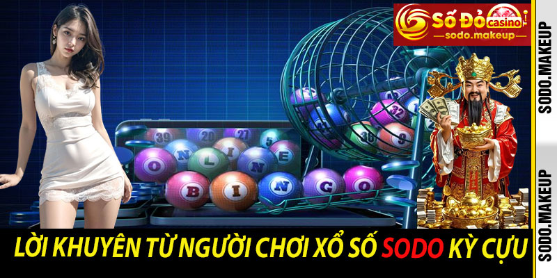 Lời khuyên từ người chơi Xổ Số Sodo kỳ cựu