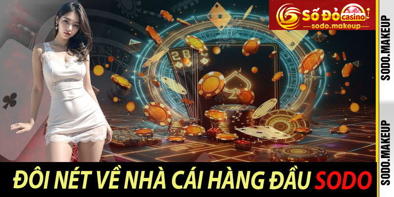 Đôi nét về nhà cái hàng đầu Sodo