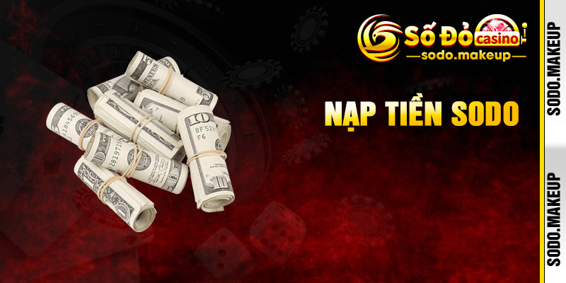 Cách nạp tiền Sodo nhanh chóng